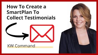 KW Command Video: How To Create a SmartPlan To Collect Testimonials