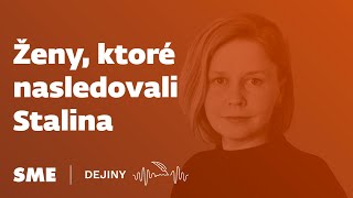 Ženy, ktoré nasledovali Stalina (Dejiny)