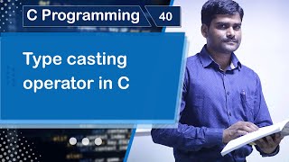 Type casting Operator in C - C Programming Tutorial 40 🚀