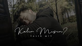 Yasir Miy - Kalır Mısın? (Official Video)