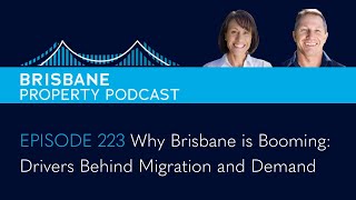 Episode 223 - Why Brisbane is Booming: Drivers Behind Migration and Demand