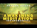 Awakening Meditation Instrumental (prayer sound) #prayer #meditation #fire #jesus #answer #emino