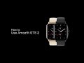 Tutorial | Amazfit GTS 2 | How to set up the GTS 2