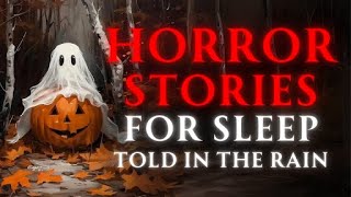 Adult Horror Stories to Relax / Sleep | With Rain Sounds. Terrifying Tales