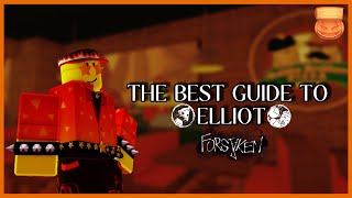 THE BEST GUIDE TO ELLIOT!!! Roblox Forsaken