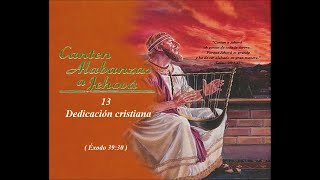 Cántico 13 - Dedicación cristiana