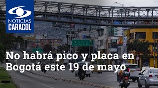 No habrá pico y placa en Bogotá este 19 de mayo