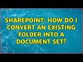 Sharepoint: How do I convert an existing folder into a Document Set?