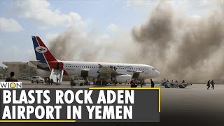 WION Dispatch: Explosions rock Aden's airport in Yemen, killed at least 10 | World News | WION News