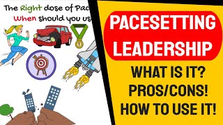 Pacesetting Leadership Style - Drive performance and excellence! Pros/Cons, how to use, when to use!