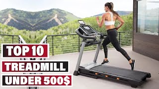 Best Treadmill Under 500$ In 2024 - Top 10 Treadmill Under 500$ Review