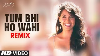 "Tum Bhi Ho Wahi" Remix [Full Song] Kites | Hrithik Roshan, Barbara Mori