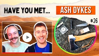 Exploration, Survival, Wild Animal Encounters, a Paranormal Story and more with Ash Dykes [#26]