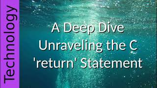 Deep Dive - C programming, 'return' statement