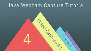 Java Webcam Capture for Beginners #4 : Video Feed from Webcam ( Easy Way )