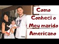 Como eu conheci o meu marido Americano