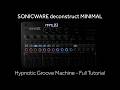Sonicware deconstruct MINIMAL Complete Tutorial - 11 Tracks of Pure Groove