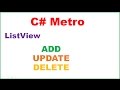 C# Metro Ep.05 : ListView CRUD - ADD UPDATE DELETE CLEAR