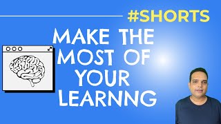 Make the most of your learning #Shorts