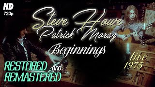 Steve Howe | Patrick Moraz - Beginnings - Live 1975 (Remastered)