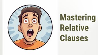 Mastering Relative Clauses: The 'Why' in Restrictive and Non-restrictive Clauses