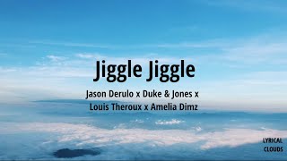 Jiggle Jiggle LYRICS Jason Derulo x Duke & Jones x Louis Theroux x Amelia Dimz