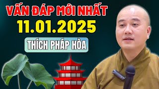 VẤN ĐÁP MỚI RẤT HAY NGÀY 11.01.2025 | THẦY THÍCH PHÁP HÒA