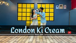 London Ki Cream Dance Video | Choreography By Sanjay Maurya | Kanishka Sharma, Sandeep Surila