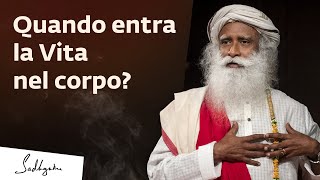 Quando entra l'anima nel corpo? | Sadhguru Italiano