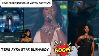 Tems ayra star live performance at Aston Martin's burna boy