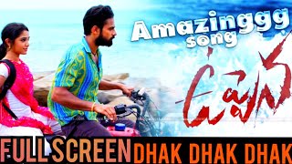 Dhak Dhak Dhak #Uppena Song Full Screen [4K] Status