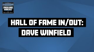 Should Dave Winfield Be in the Baseball Hall of Fame? | Press Box Podcast Clips