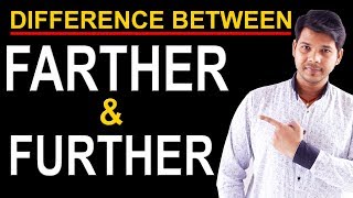 DIFFERENCE BETWEEN FARTHER AND FURTHER