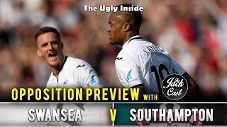 OPPOSITION PREVIEW: Swansea City vs Southampton with The Jack Cast | The Ugly Inside