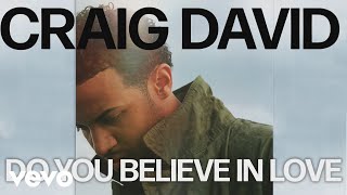 Craig David - Do You Believe In Love Official Audio