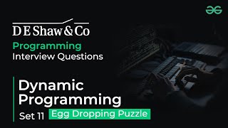 Dynamic Programming | D E Shaw & Co Interview Questions | GeeksforGeeks