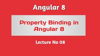 Angular 8 Tutorial - Part 08 - Property Binding in Angular | in Hindi / Urdu