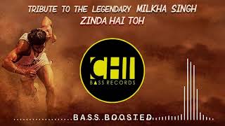 Zinda Hai toh Bass Boosted | Milkha Singh | Bhaag Milkha Bhaag | Shankar Ehsan Loy |CHI BASS RECORDS