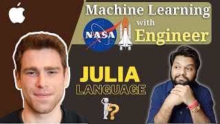 Ex-NASA Engineer 🔴 Machine Learning Explained 🔴 JULIA Language Vs PYTHON 🔥