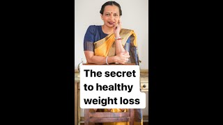 The secret to healthy weight loss