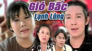 Cải Lương Xưa | Gió Bấc Lạnh Lùng - Vũ Linh Tài Linh | cải lương hay xã hội