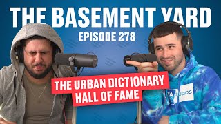The Urban Dictionary Hall Of Fame | The Basement Yard #278