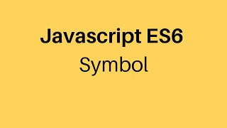 E6 Tutorial #16 Javascript Symbol
