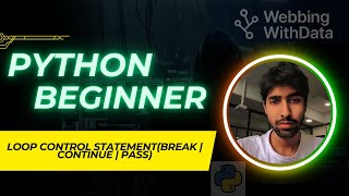 Loop Control in Python | break, continue & pass Explained with Examples