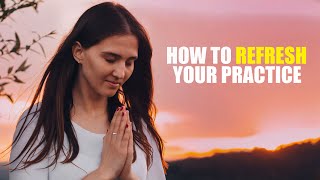How to Refresh Your Practice? | Nichiren Buddhism