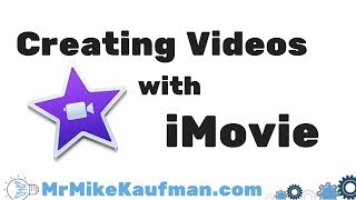Making Videos with iMovie