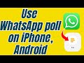 How to Create a Poll in WhatsApp on iPhone 🔥 and Android (2026 Guide)