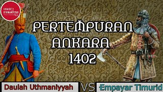 PERTEMPURAN ANKARA 1402 | PERTEMBUNGAN DUA GERGASİ