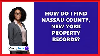 How Do I Find Nassau County, New York Property Records?