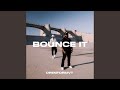 BOUNCE IT